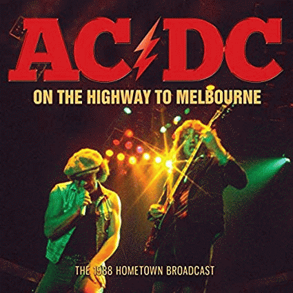 AC-DC : On the Highway to Melbourne The 1988 Hometown Broadcast